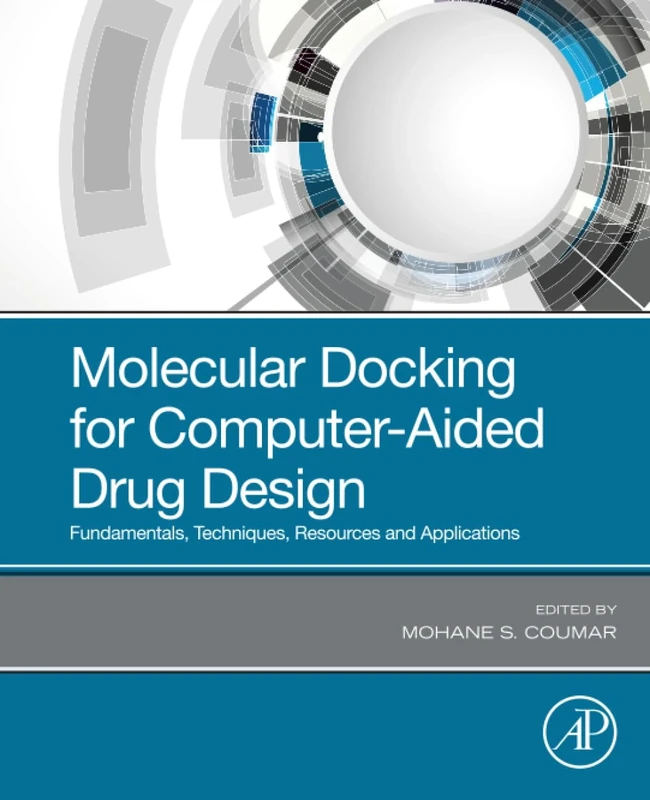 Molecular Docking for Computer-Aided Drug Design: Fundamentals, Techniques, Resources and Applications