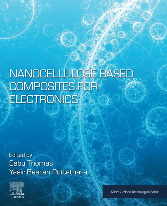 Nanocellulose Based Composites for Electronics (Micro and Nano Technologies)
