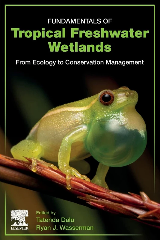 Fundamentals of Tropical Freshwater Wetlands: From Ecology to Conservation Management