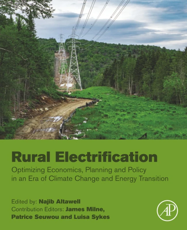 Rural Electrification: Optimizing Economics, Planning and Policy in an Era of Climate Change and Energy Transition
