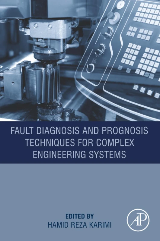 Fault Diagnosis and Prognosis Techniques for Complex Engineering Systems