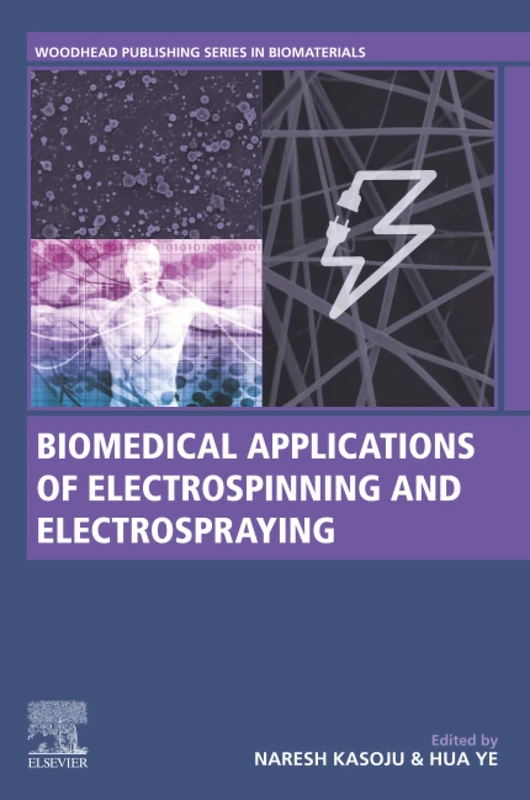 Biomedical Applications of Electrospinning and Electrospraying (Woodhead Publishing Series in Biomaterials)