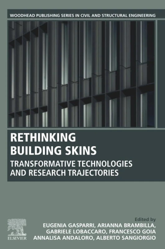 Rethinking Building Skins: Transformative Technologies and Research Trajectories (Woodhead Publishing Series in Civil and Structural Engineering)