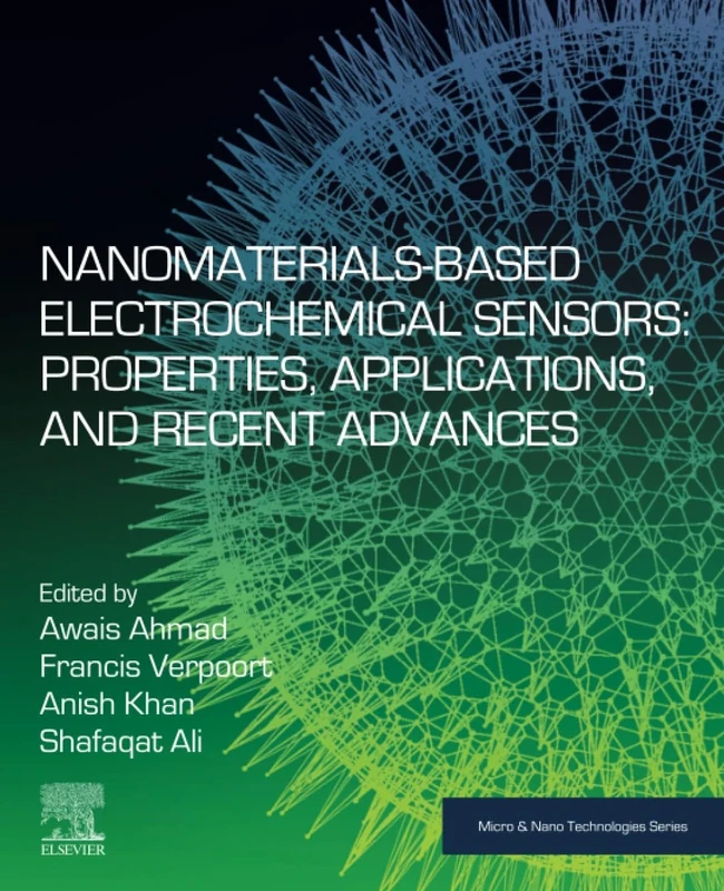Nanomaterials-Based Electrochemical Sensors: Properties, Applications, and Recent Advances (Micro and Nano Technologies)