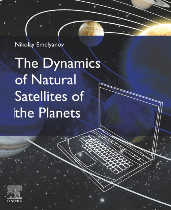 Elsevier - The Dynamics of Natural Satellites of the Planets