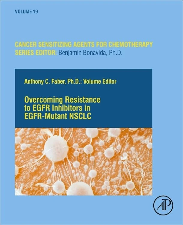 Overcoming Resistance to EGFR Inhibitors in EGFR-Mutant NSCLC (Volume 19) (Cancer Sensitizing Agents for Chemotherapy, Volume 19)