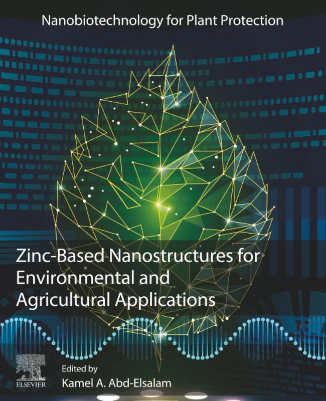 Zinc-Based Nanostructures for Environmental and Agricultural Applications (Nanobiotechnology for Plant Protection)