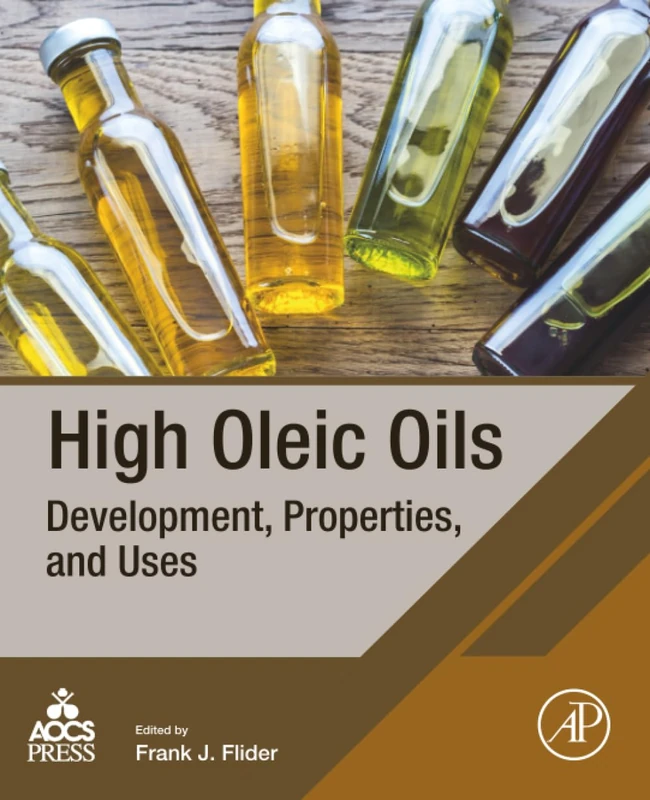 High Oleic Oils: Development, Properties, and Uses