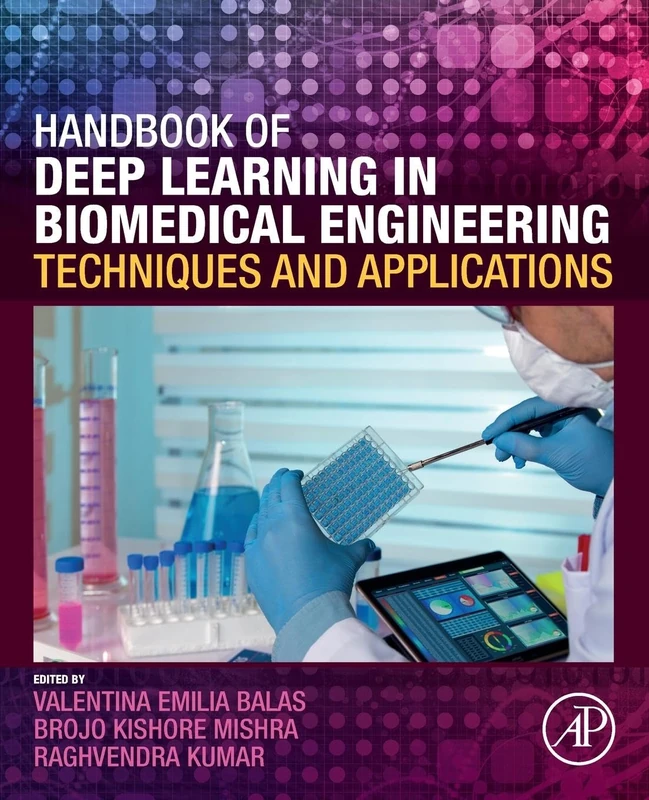 Handbook of Deep Learning in Biomedical Engineering: Techniques and Applications