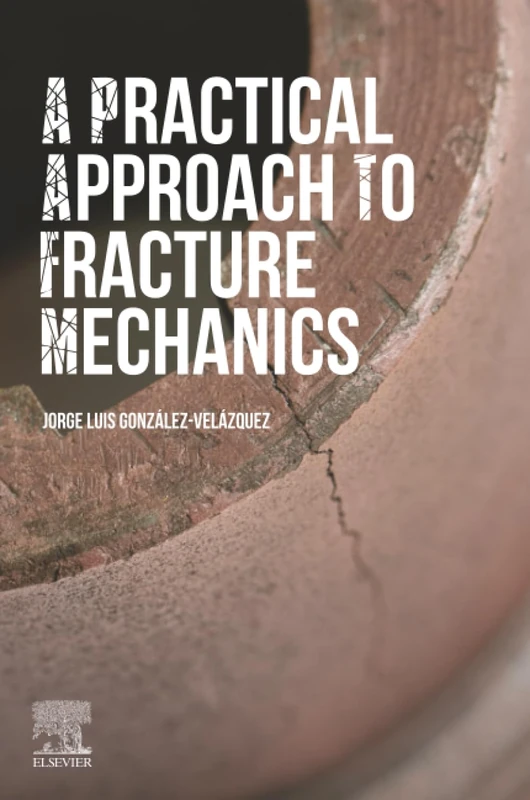 Elsevier - A Practical Approach to Fracture Mechanics Book