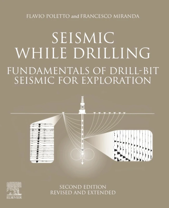 Seismic While Drilling: Fundamentals of Drill-Bit Seismic for Exploration