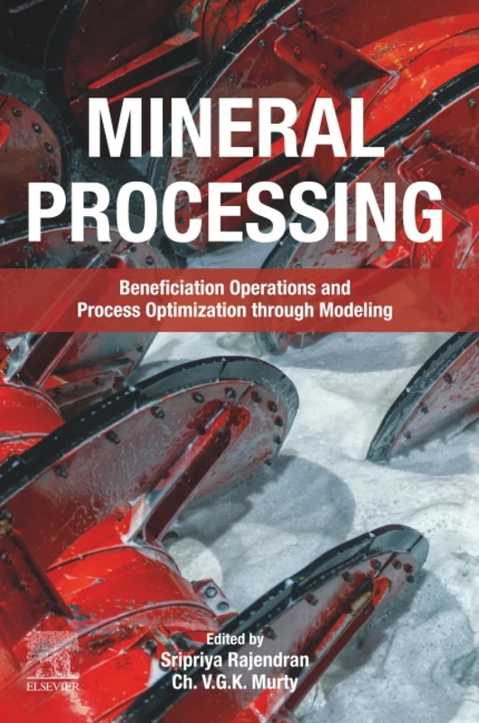 Mineral Processing: Beneficiation Operations and Process Optimization through Modeling