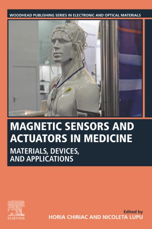 Magnetic Sensors and Actuators in Medicine: Materials, Devices, and Applications (Woodhead Publishing Series in Electronic and Optical Materials)