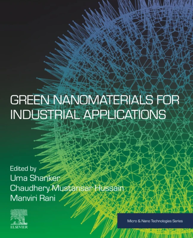 Green Nanomaterials for Industrial Applications (Micro and Nano Technologies)
