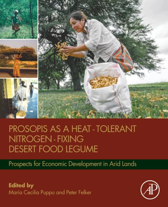 Prosopis as a Heat Tolerant Nitrogen Fixing Desert Food Legume: Prospects for Economic Development in Arid Lands