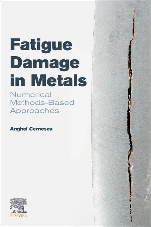 Fatigue Damage in Metals: Numerical Methods-Based Approaches