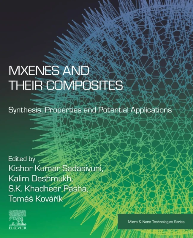 MXenes and their Composites: Synthesis, Properties and Potential Applications (Micro and Nano Technologies)