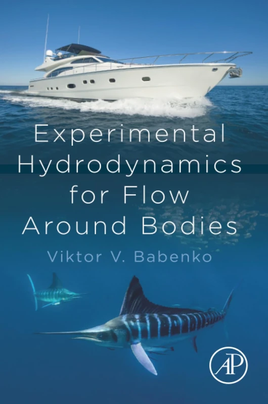 Academic Press - Experimental Hydrodynamics for Flow Around Bodies