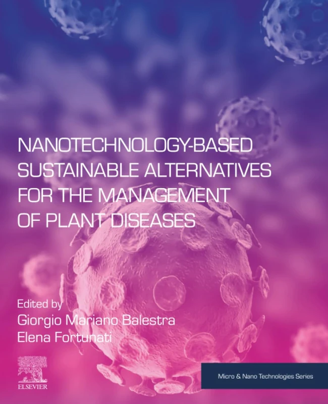 Nanotechnology-Based Sustainable Alternatives for the Management of Plant Diseases (Micro and Nano Technologies) - Image 1