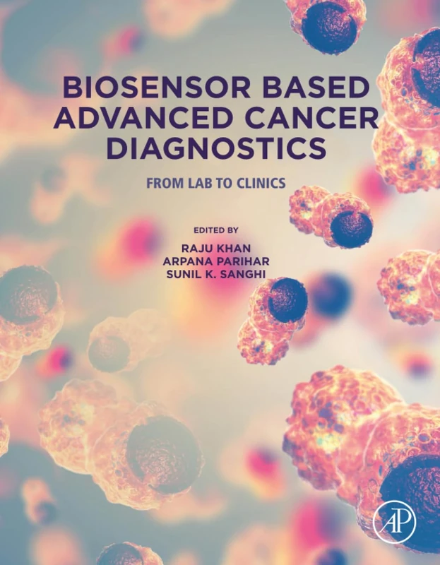 Biosensor Based Advanced Cancer Diagnostics: From Lab to Clinics