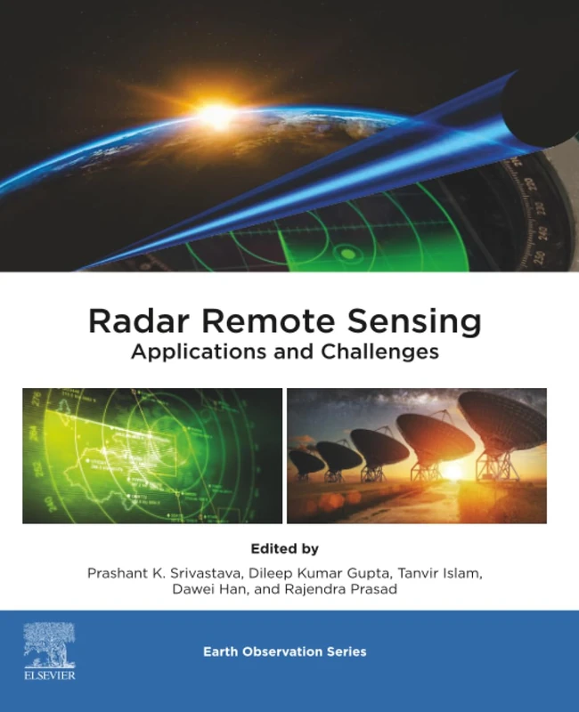 Radar Remote Sensing: Applications and Challenges: Volume 2 (Earth Observation)