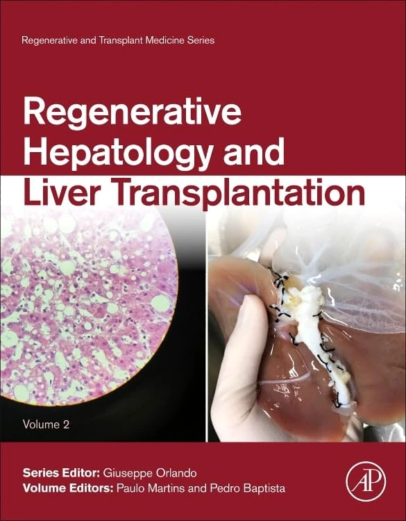 Regenerative Hepatology and Liver Transplantation (Volume 2) (Regenerative and Transplant Medicine, Volume 2)