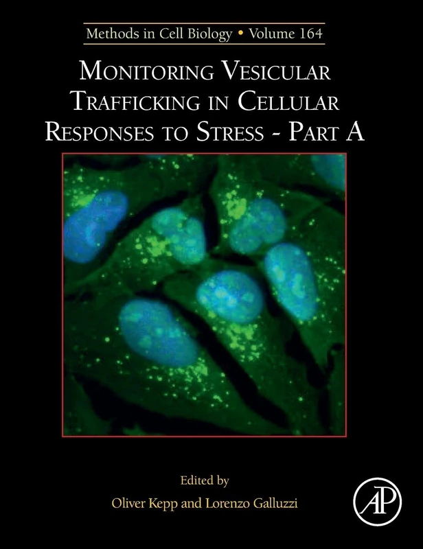 Monitoring Vesicular Trafficking in Cellular Responses to Stress (Volume 164) (Methods in Cell Biology, Volume 164)