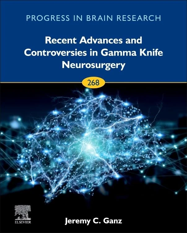 Recent Advances and Controversies in Gamma Knife Neurosurgery (Volume 268) (Progress in Brain Research, Volume 268)