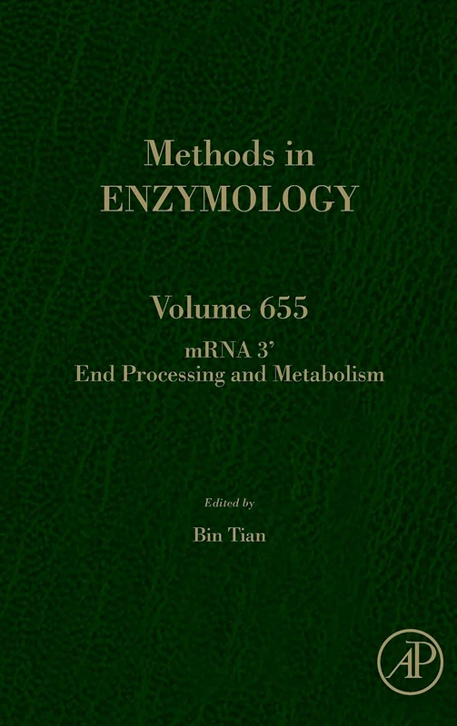 mRNA 3’ End Processing and Metabolism (Volume 655) (Methods in Enzymology, Volume 655) - Image 1
