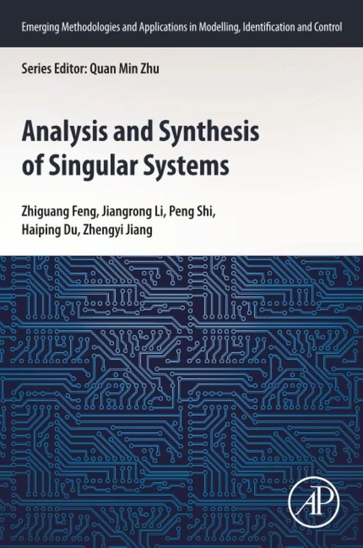 Analysis and Synthesis of Singular Systems (Emerging Methodologies and Applications in Modelling, Identification and Control)