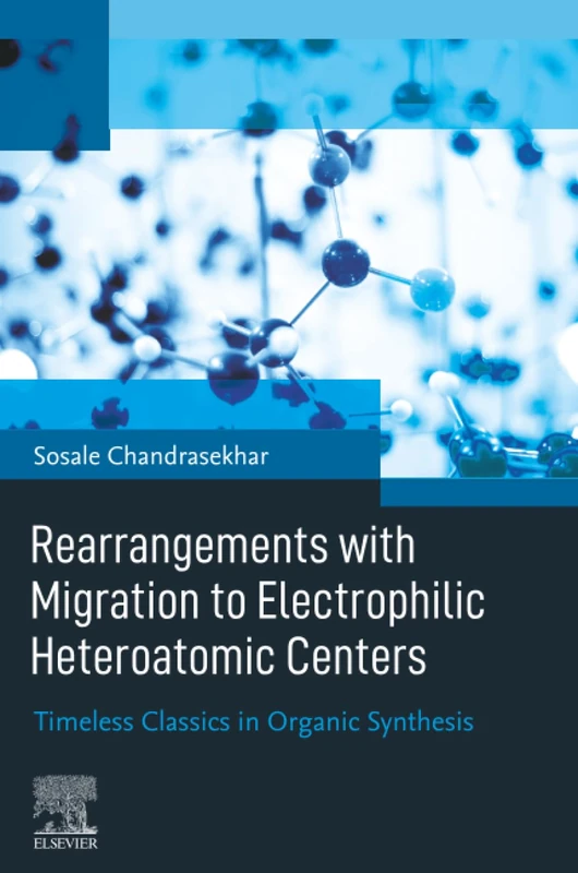 Rearrangements with Migration to Electrophilic Heteroatomic Centers: Timeless Classics in Organic Synthesis