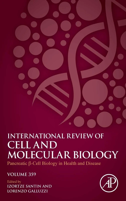 Pancreatic B Cell Biology in Health and Disease (Volume 359) (International Review of Cell and Molecular Biology, Volume 359)