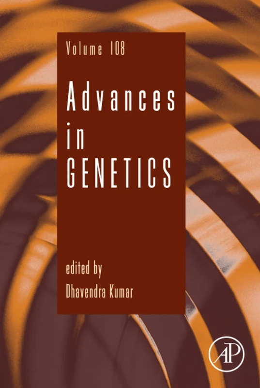 Academic Press Advances in Genetics: Volume 108 - Book