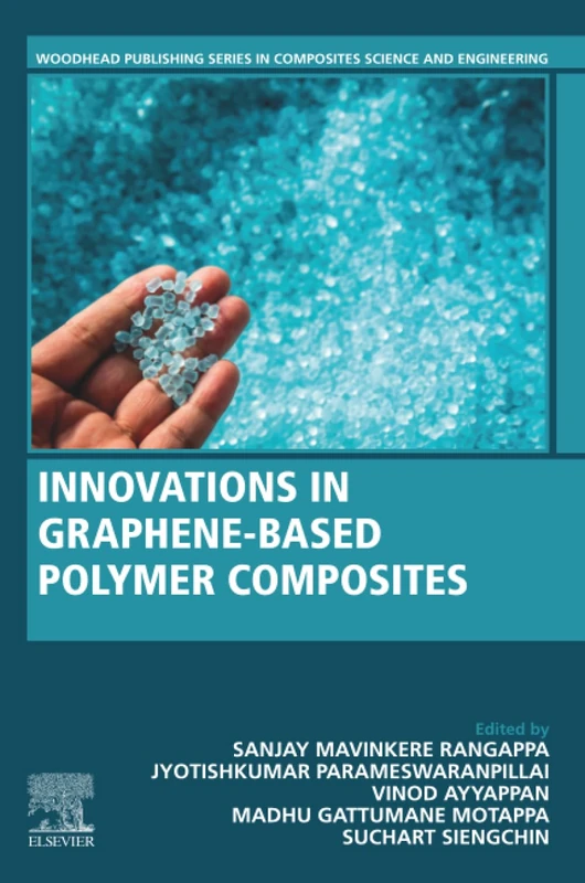 Innovations in Graphene-Based Polymer Composites (Woodhead Publishing Series in Composites Science and Engineering)