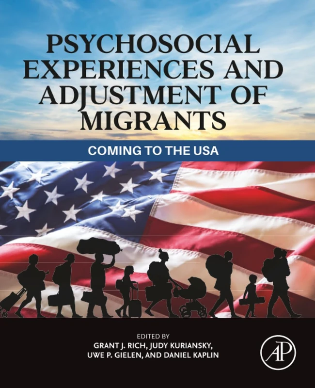 Psychosocial Experiences and Adjustment of Migrants: Coming to the USA