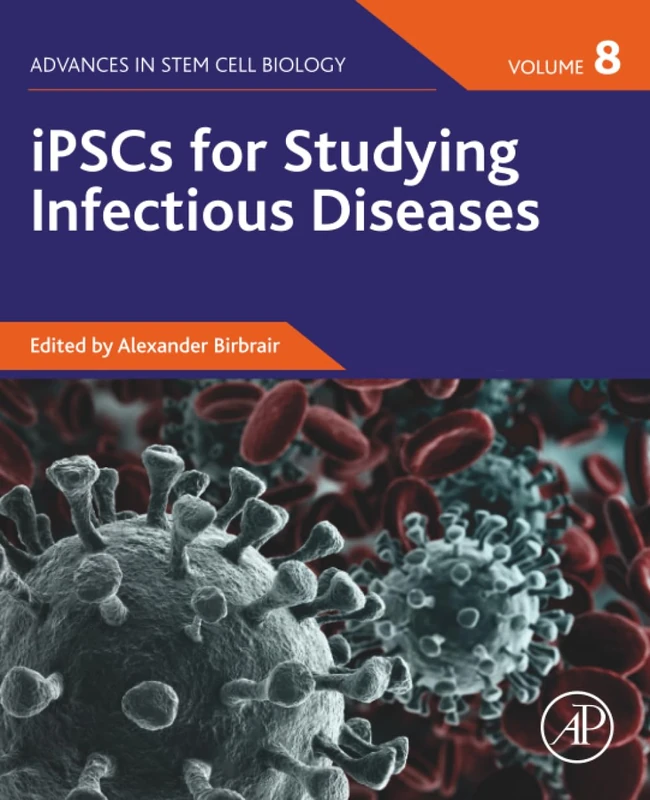 iPSCs for Studying Infectious Diseases: Volume 8 (Advances in Stem Cell Biology, Volume 8)