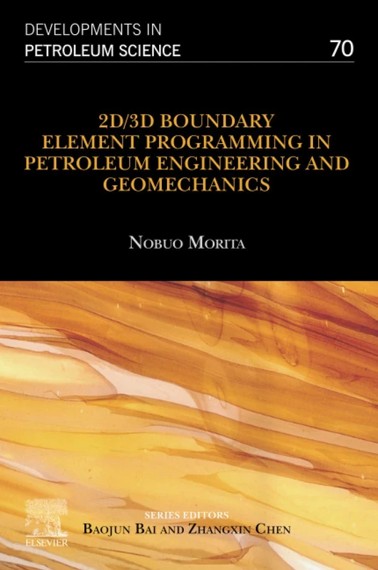 2D/3D Boundary Element Programming in Petroleum Engineering and Geomechanics (Volume 70) (Developments in Petroleum Science, Volume 70) - Image 1