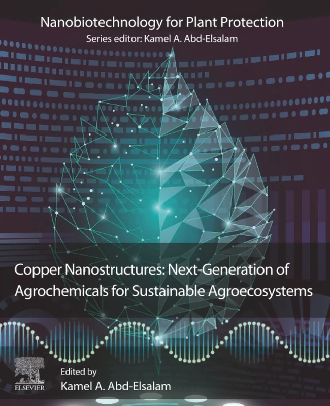 Copper Nanostructures: Next-Generation of Agrochemicals for Sustainable Agroecosystems (Nanobiotechnology for Plant Protection)