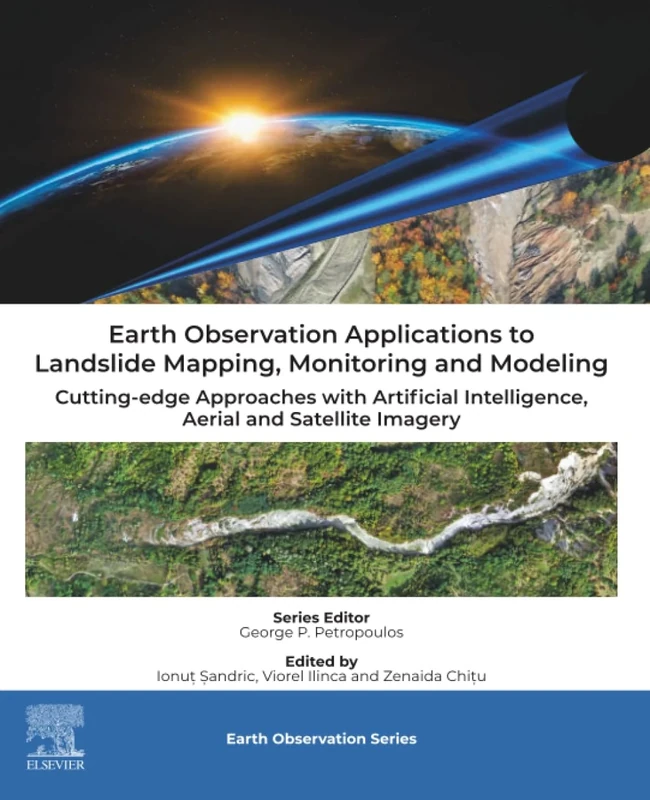 Earth Observation Applications to Landslide Mapping, Monitoring and Modeling: Cutting-edge Approaches with Artificial Intelligence, Aerial and Satellite Imagery