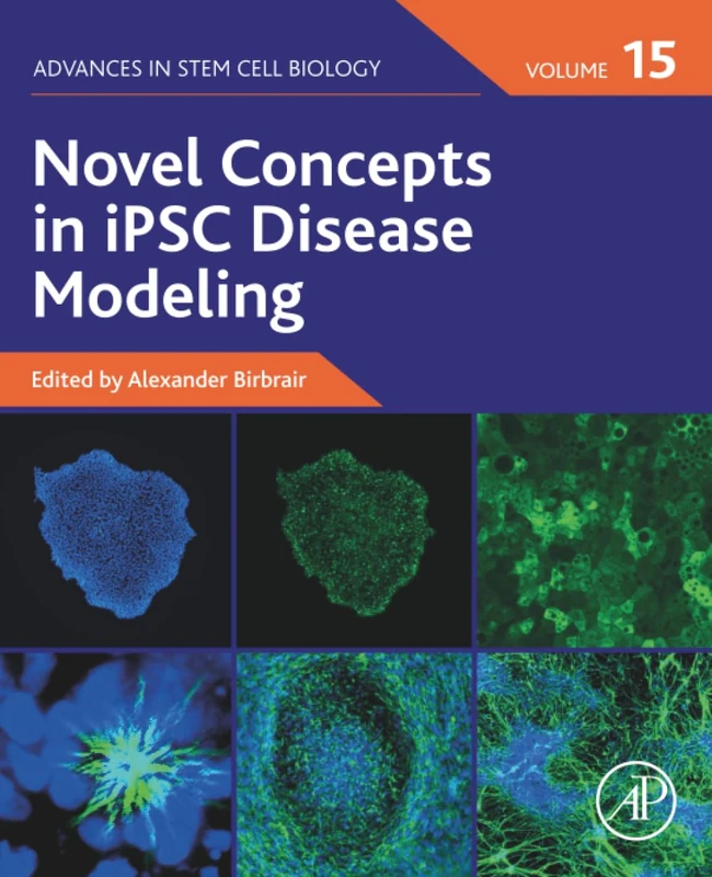 Novel Concepts in iPSC Disease Modeling (Volume 15) (Advances in Stem Cell Biology, Volume 15)