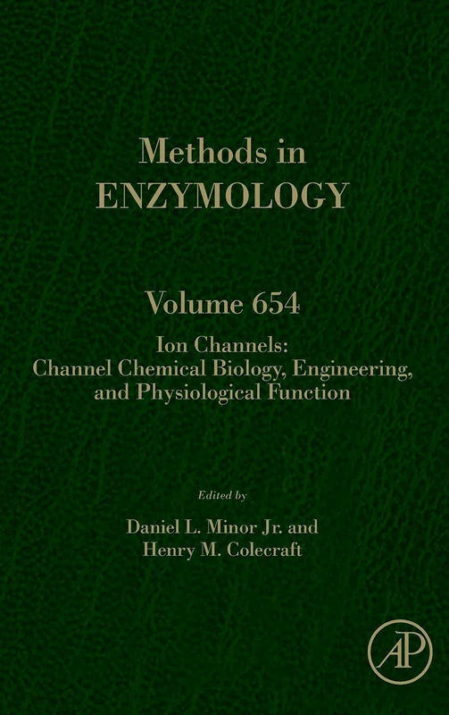 Ion Channels: Channel Chemical Biology, Engineering, and Physiological Function (Volume 654) (Methods in Enzymology, Volume 654)