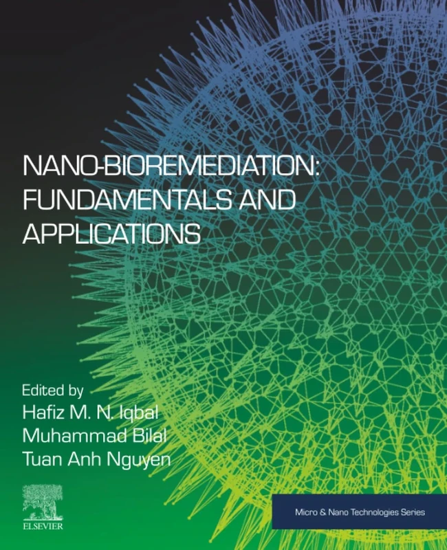 Nano-Bioremediation: Fundamentals and Applications (Micro and Nano Technologies)