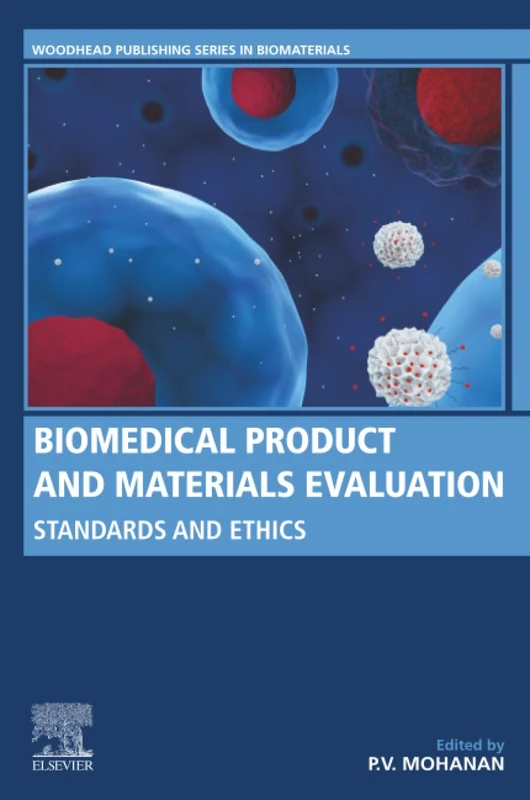Biomedical Product and Materials Evaluation: Standards and Ethics (Woodhead Publishing Series in Biomaterials)