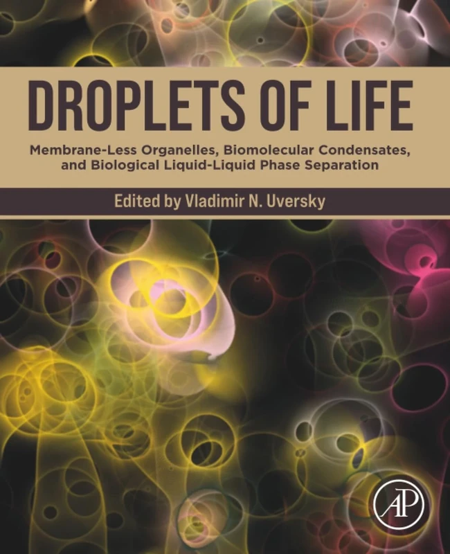 Droplets of Life: Membrane-Less Organelles, Biomolecular Condensates, and Biological Liquid-Liquid Phase Separation