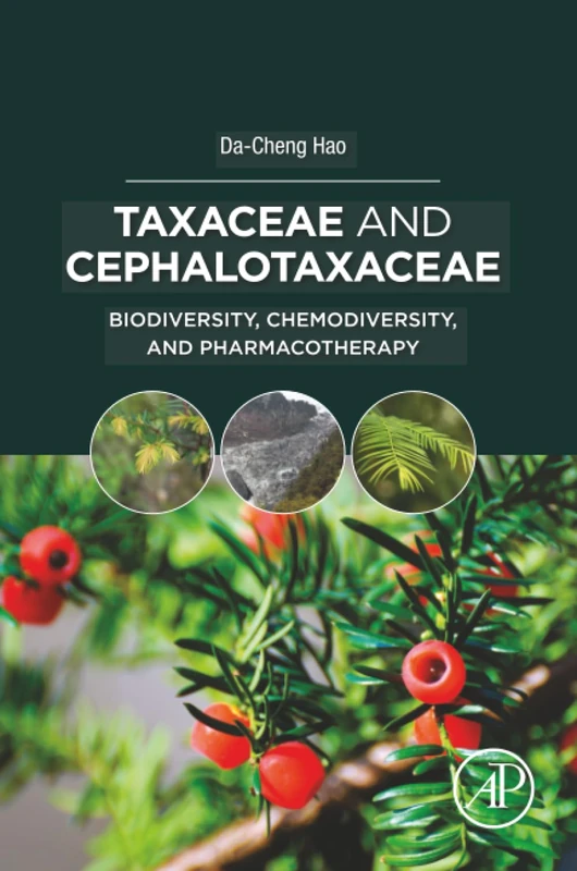 Taxaceae and Cephalotaxaceae: Biodiversity, Chemodiversity, and Pharmacotherapy
