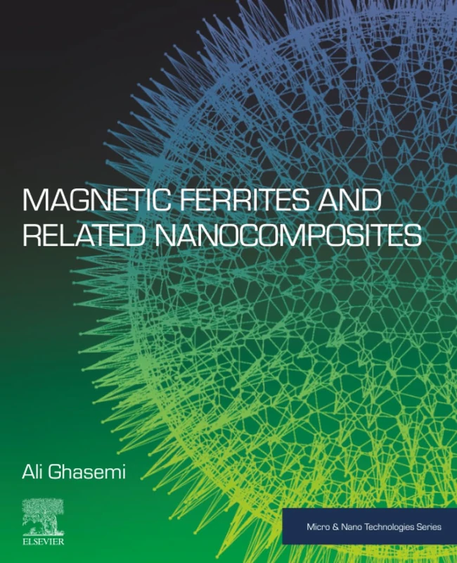 Magnetic Ferrites and Related Nanocomposites (Micro and Nano Technologies)