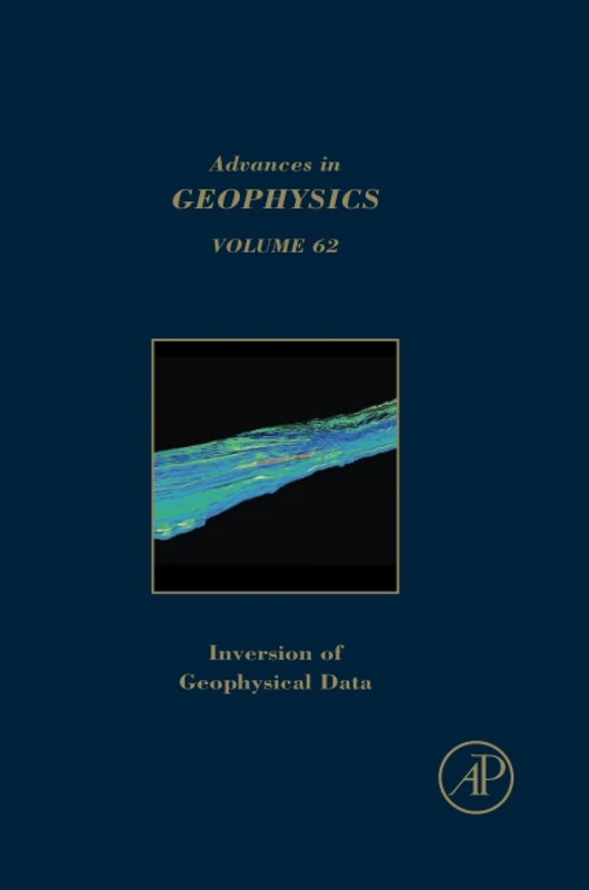 Inversion of Geophysical Data: Volume 62 (Advances in Geophysics, Volume 62)