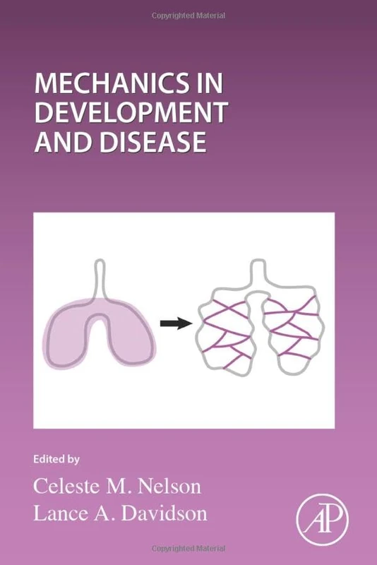 Mechanics in Development and Disease (Volume 160) (Current Topics in Developmental Biology, Volume 160)