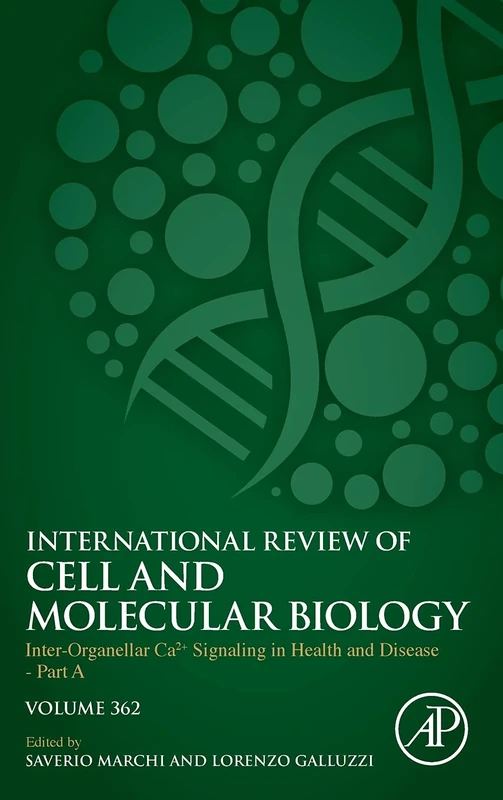 Inter-Organellar Ca2+ Signaling in Health and Disease - Part A (Volume 362) (International Review of Cell and Molecular Biology, Volume 362)