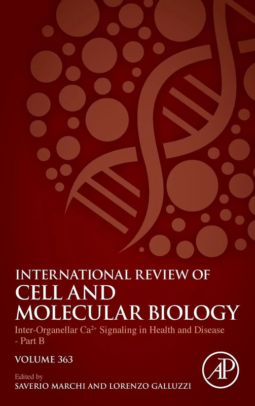 Inter-Organellar Ca2+ Signaling in Health and Disease - Part B (Volume 363) (International Review of Cell and Molecular Biology, Volume 363)